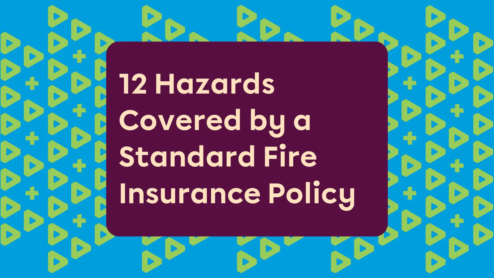 12 Fire Insurance Perils